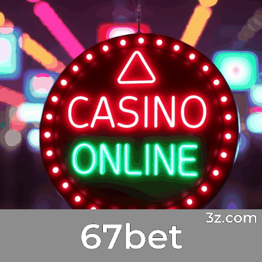 67bet: Seu Cassino Online Seguro e Premiado